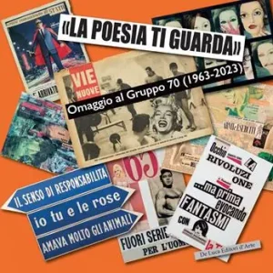 Popolare «La poesia ti guarda». Omaggio al gruppo 70 (1963-2023). Catalogo della mostra (Roma, 1 dicembre 2023–5 maggio 2024). Ediz. a colori