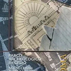 Parco archeologico del Celio. Museo della forma Urbis. Ediz. illustrata Ultimissimo Modello
