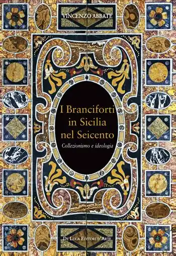 I Branciforti in Sicilia nel Seicento. Collezionismo e ideologia Occasione Imperdibile