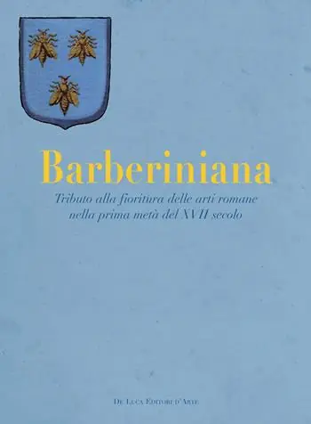 Pagamento Sicuro Barberiniana. Tributo alla fioritura delle arti romane nella prima metà del XVII secolo. Ediz. a colori