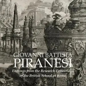 Compra Adesso Giovanni Battista Piranesi. Etchings from the Research Collections of the British School at Rome. Ediz. illustrata