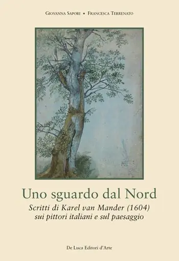 Prezzo Di Fabbrica Uno sguardo dal Nord. Scritti di Karel van Mander (1604) ) sui pittori italiani e sul paesaggio
