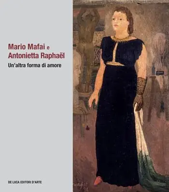 Offerta Lampo Mario Mafai e Antonietta Raphaël. Un’altra forma di amore. Ediz. illustrata