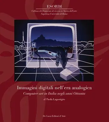 Immagini digitali nell‘era analogica. Computer art in Italia negli anni Ottanta. Ediz. illustrata Popolare
