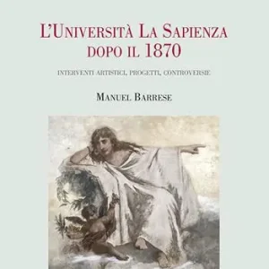 Ultimissimo Modello L‘università La Sapienza dopo il 1870. Interventi artistici, progetti, controversie