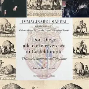Affare Don Diego alla corte roveresca di Casteldurante. L’Historia naturale dell’elefante