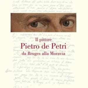 Occasione Il pittore Pietro de Petri da Bruges alla Moravia. Un ritratto singolare nell‘Europa delle riforme