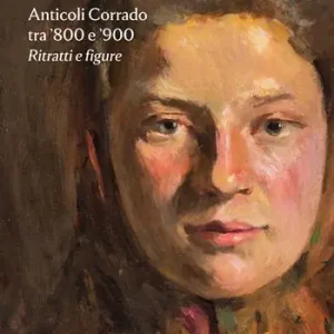 Anticoli Corrado tra ‘800 e ‘900. Ritratti e figure Scelto Dai Clienti