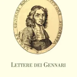 Lettere dei Gennari. Carteggio artistico dei Gonzaga di Novellara (1645-1685) Compra Oggi Stesso