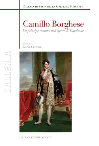 Camillo Borghese. Un principe romano nell‘epoca di Napoleone. Ediz. a colori Saldi