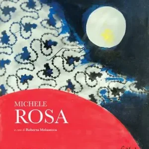 Ultime Pezzi Michele Rosa 1925-2025. Ediz. a colori