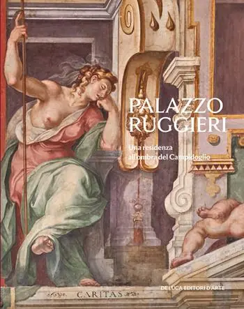 Palazzo Ruggieri. Una residenza all‘ombra del Campidoglio. Ediz. a colori Più Venduto