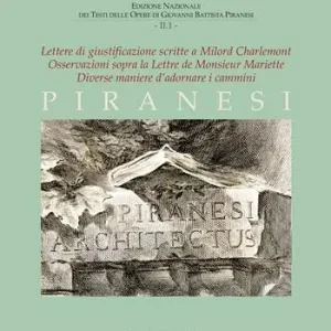 Reso Gratuito Lettere di giustificazione scritte a Milord Charlemont-Osservazioni sopra la Lettere de Monsieur Mariette-Diverse maniere d’adornare i cammini