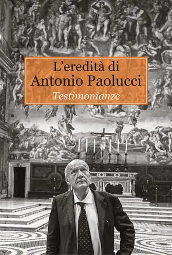 L‘eredità di Antonio Paolucci. Testimonianze Ordina Subito