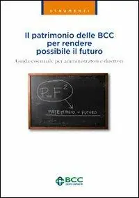 Il patrimonio delle BCC per rendere possibile il futuro. Guida essenziale per amministratori e direttori Promo Stagionale