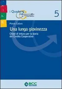 Una lunga giovinezza. Chiavi di lettura per la storia del Credito Cooperativo Solo Oggi