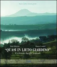Prezzo Ridotto Quasi in lieto giardino. Civiltà dei luoghi letterari