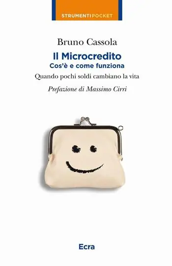 Il microcredito. Com‘è e come funziona. Quando pochi soldi cambiano la vita Offerta Del Giorno