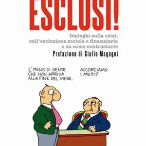 Occasione Esclusi! Dialoghi sulla crisi, sull‘esclusione sociale e finanziaria e su come contrastarle