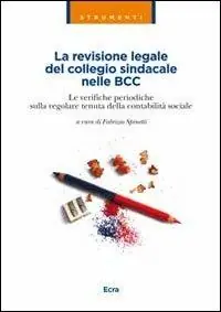 Miglior Prezzo La revisione legale del collegio sindacale nelle BCC. Le verifiche periodiche sulla regolare tenuta della contabilità sociale