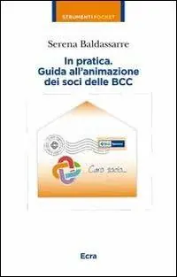 In partica. Guida all‘animazione dei soci delle BCC Scelto Dai Clienti