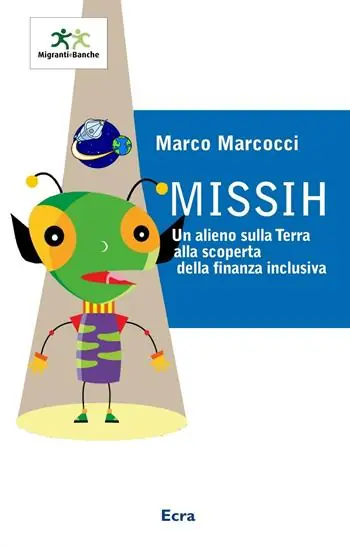 Offerta Limitata Missih. Un alieno sulla terra alla scoperta della finanza inclusiva