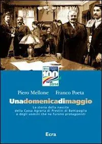 Ultima Occasione Una domenica di maggio. La storia della nascita della Cassa Agraria di Prestiti di Battipaglia e degli uomini che ne furono protagonisti