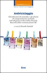 Prezzo Scontato Antiriciclaggio. Gli indicatori di anomalia e gli schemi di comportamento anomalo nell‘adeguata verifica della clientela. Raccolta delle comunicazioni UIF
