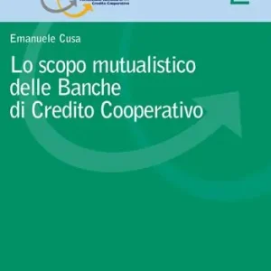 Lo scopo mutualistico delle banche di credito cooperativo Esclusivo