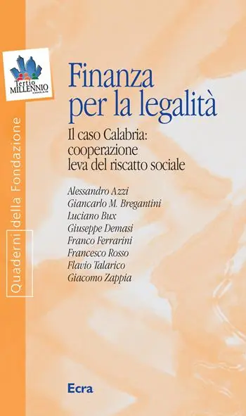 Finanza per la legalità. Il caso Calabria cooperazione leva del riscatto sociale Solo Oggi