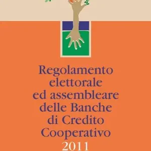 Regolamento elettorale ed assembleare delle BCC 2011 Prezzo Ridotto