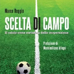 Pagamento Sicuro Scelta di campo. Il calcio come metafora della cooperazione