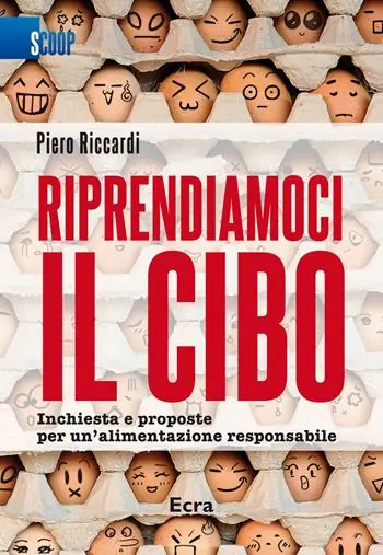 Riprendiamoci il cibo. Inchiesta e proposte per un‘alimentazione responsabile Must-Have