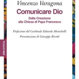 Comunicare Dio. Dalla creazione alla Chiesa di papa Francesco Ultima Occasione