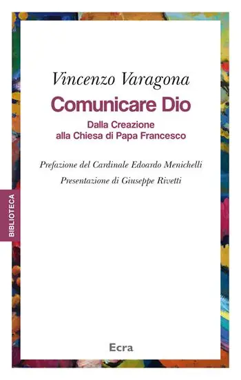 Comunicare Dio. Dalla creazione alla Chiesa di papa Francesco Ultima Occasione