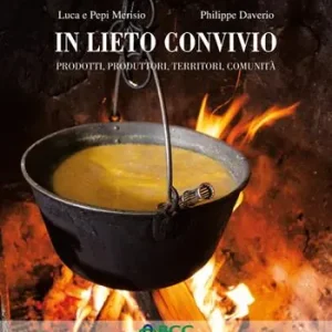 Promo Stagionale In lieto convivio. Prodotti, produttori, territori, comunità. Ediz. illustrata