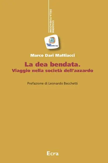 La dea bendata. Viaggio nella società dell‘azzardo Affare