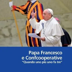 Prezzo Conveniente Papa Francesco e Confcooperative. «Quando uno più uno fa tre»