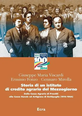 Storia di un istituto di credito agrario del Mezzogiorno. Dalla Cassa Agraria di Prestiti alla Cassa Rurale ed Artigiana di Battipaglia (1914-1964) Offerta Speciale