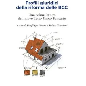 Profili giuridici della riforma delle BCC. Una prima lettura del nuovo Testo Unico Bancario Economico