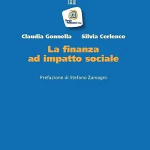 La finanza ad impatto sociale. Nuova ediz. Saldi