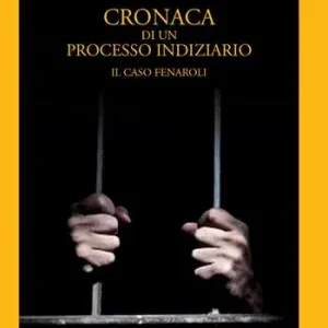 Offerta Cronaca di un processo giudiziario. Il caso Fenaroli