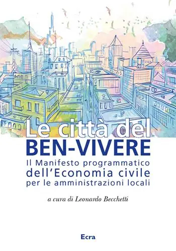 Saldi Le città del ben-vivere. Il Manifesto programmatico dell‘Economia civile per le amministrazioni locali