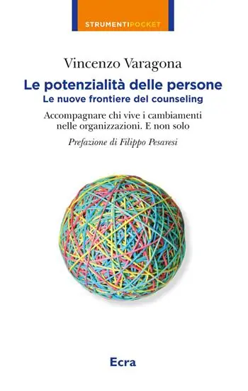 Le potenzialità delle persone. Le nuove frontiere del counseling. Accompagnare chi vive i cambiamenti nelle organizzazioni. E non solo Sconto
