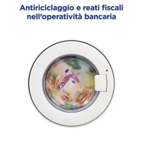Antiriciclaggio e reati fiscali nella operatività bancaria Bestseller