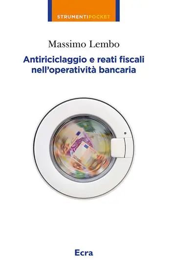 Antiriciclaggio e reati fiscali nella operatività bancaria Bestseller
