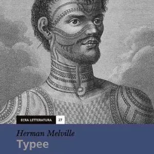 Typee. Un‘avventura nelle isole Marchesi Nuova Collezione