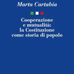 Cooperazione e mutualità. La Costituzione come storia di popolo Spedito Oggi