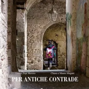 Ordina Subito Per antiche contrade. Ediz. illustrata