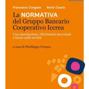 Consegna Rapida La normativa del Gruppo Bancario Cooperativo Iccrea. Con annotazioni, riferimenti incrociati e focus sulle novità